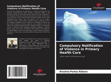 Buchcover von Compulsory Notification of Violence in Primary Health Care