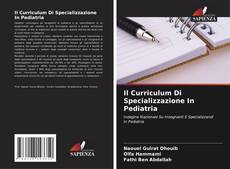 Capa do livro de Il Curriculum Di Specializzazione In Pediatria 