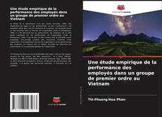 Buchcover von Une étude empirique de la performance des employés dans un groupe de premier ordre au Vietnam