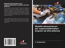 Capa do livro de Metallo-idrossicloruri per supercondensatori acquosi ad alta potenza 