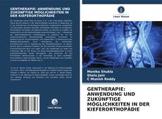 Couverture de GENTHERAPIE: ANWENDUNG UND ZUKÜNFTIGE MÖGLICHKEITEN IN DER KIEFERORTHOPÄDIE