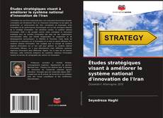 Buchcover von Études stratégiques visant à améliorer le système national d'innovation de l'Iran