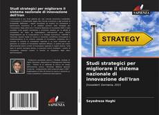 Capa do livro de Studi strategici per migliorare il sistema nazionale di innovazione dell'Iran 