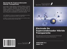 Copertina di Electrodo De Supercondensador Híbrido Transparente