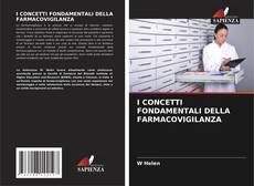 Capa do livro de I CONCETTI FONDAMENTALI DELLA FARMACOVIGILANZA 