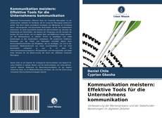 Couverture de Kommunikation meistern: Effektive Tools für die Unternehmens kommunikation