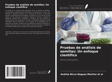 Capa do livro de Pruebas de análisis de semillas: Un enfoque científico 