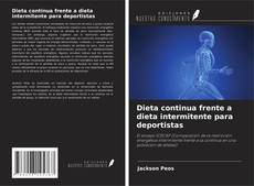 Обложка Dieta continua frente a dieta intermitente para deportistas