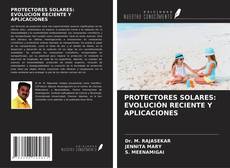 Capa do livro de PROTECTORES SOLARES: EVOLUCIÓN RECIENTE Y APLICACIONES 