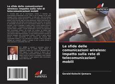 Capa do livro de Le sfide delle comunicazioni wireless: Impatto sulla rete di telecomunicazioni mobili 