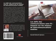Buchcover von Les défis des communications sans fil : Impacts sur les réseaux de télécommunications mobiles