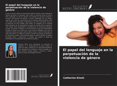 El papel del lenguaje en la perpetuación de la violencia de género的封面