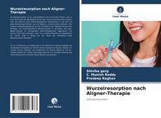 Couverture de Wurzelresorption nach Aligner-Therapie