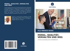 Couverture de MORAL, QUALITÄT, VERHALTEN UND WEG