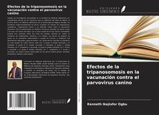 Portada del libro de Efectos de la tripanosomosis en la vacunación contra el parvovirus canino