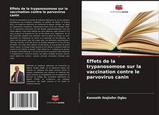 Buchcover von Effets de la trypanosomose sur la vaccination contre le parvovirus canin