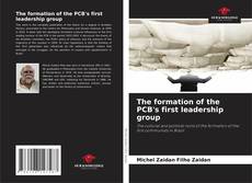 The formation of the PCB's first leadership group的封面