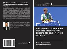 Capa do livro de Efecto del sombreado en módulos fotovoltaicos conectados en serie y en paralelo 