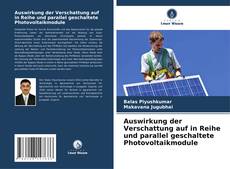 Capa do livro de Auswirkung der Verschattung auf in Reihe und parallel geschaltete Photovoltaikmodule 