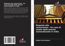 Buchcover von Risposta alla concorrenza - Un caso di studio delle banche nazionalizzate in India