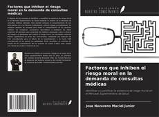 Capa do livro de Factores que inhiben el riesgo moral en la demanda de consultas médicas 