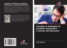 Buchcover von Vendita al dettaglio di prodotti alimentari: L'ascesa del discount