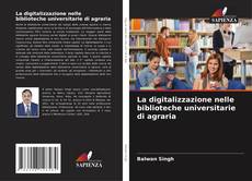 Capa do livro de La digitalizzazione nelle biblioteche universitarie di agraria 