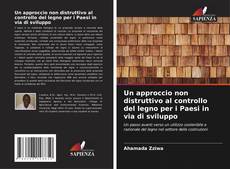 Capa do livro de Un approccio non distruttivo al controllo del legno per i Paesi in via di sviluppo 