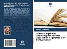 Couverture de Auswirkungen der Änderung der Federal Acquisition Regulation auf Fehlverhalten