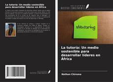 Capa do livro de La tutoría: Un medio sostenible para desarrollar líderes en África 