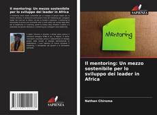 Capa do livro de Il mentoring: Un mezzo sostenibile per lo sviluppo dei leader in Africa 