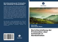 Couverture de Berichterstattung der Printmedien über Aufstände in Nordostindien