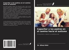 Capa do livro de Capacitar a los padres en el camino hacia el autismo 