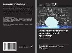 Capa do livro de Pensamiento reflexivo en la enseñanza y el aprendizaje 
