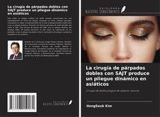 Buchcover von La cirugía de párpados dobles con SAJT produce un pliegue dinámico en asiáticos