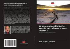 Buchcover von La voie conventionnelle vers la microfinance sans intérêt :