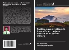 Capa do livro de Factores que afectan a la inversión extranjera directa en el sector minero 