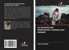 Buchcover von La formula del matrimonio: Insieme per sempre