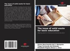 The issue of solid waste for basic education的封面