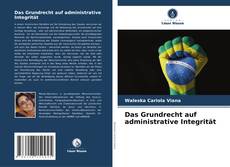 Capa do livro de Das Grundrecht auf administrative Integrität 