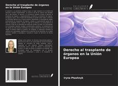 Capa do livro de Derecho al trasplante de órganos en la Unión Europea 