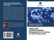 Capa do livro de ADHS UND LEHREN/LEHREN: Pädagogische Praktiken für die ersten Jahre 