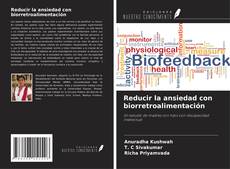 Capa do livro de Reducir la ansiedad con biorretroalimentación 