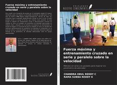 Copertina di Fuerza máxima y entrenamiento cruzado en serie y paralelo sobre la velocidad