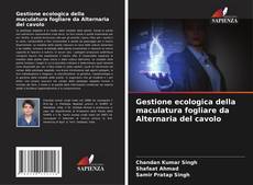 Buchcover von Gestione ecologica della maculatura fogliare da Alternaria del cavolo