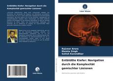 Capa do livro de Entblößte Kiefer: Navigation durch die Komplexität gemischter Läsionen 