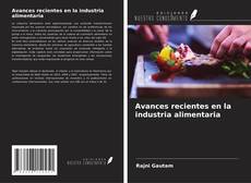 Copertina di Avances recientes en la industria alimentaria