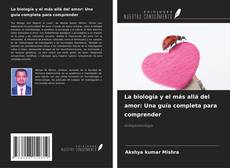 Buchcover von La biología y el más allá del amor: Una guía completa para comprender