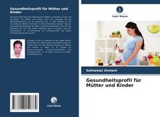 Capa do livro de Gesundheitsprofil für Mütter und Kinder 