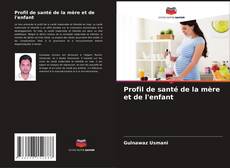 Couverture de Profil de santé de la mère et de l'enfant